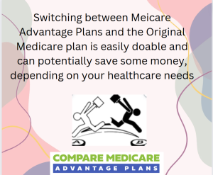 Qualifications for Medicare Advantage Plans, Switching Between Medicare Advantage Plans and Original Medicare