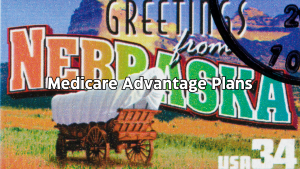 Medicare Advantage Plans Nebraska 2026 Overview of Medicare Advantage Plans in Nebraska