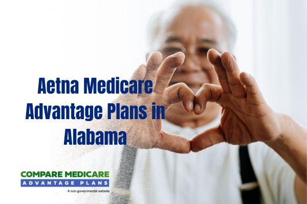 Aetna Medicare Advantage Plans in Alabama