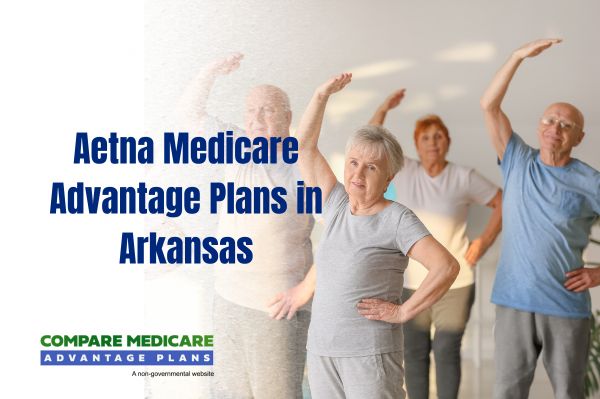 Aetna Medicare Advantage Plans in Arkansas