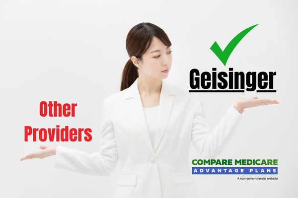 Comparing Geisinger Medicare Advantage Plans with Other Providers