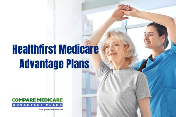 Healthfirst Medicare Advantage Plans