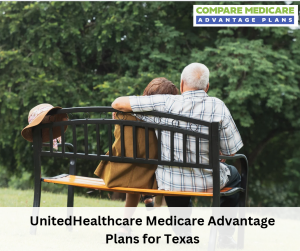 UnitedHealthcare Medicare Advantage Plans Texas 2026, Overview