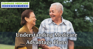 Medicare Advantage Plans 2026 Understanding Medicare Advantage Plans