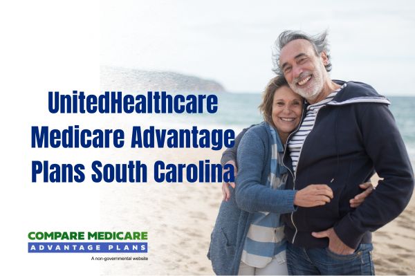 UnitedHealthcare Medicare Advantage Plans South Carolina